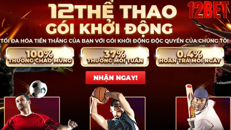 Điểm danh ưu điểm hoàn hảo từ cá cược thể thao 12Bet